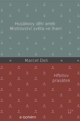 Marcel Deli: Husákovy děti | Hřbitov prasátek